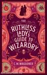 The Ruthless Lady's Guide to Wizardry (Unnatural Magic Series, Book 2)