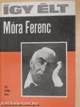 Így élt Móra Ferenc