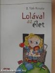 Lolával az élet