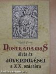 Nostradamus élete és jövendölései a XX. századra