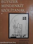 Egyszer mindenkit szólítanak I-II.