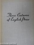 Three Centuries of English Prose