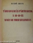 Társadalmi és pártharcok a 48-49-es magyar forradalomban