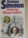 Liberty bár/Maigret csalódik