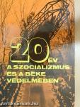 20 év a szocializmus és a béke védelmében