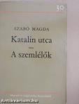 Katalin utca/A szemlélők