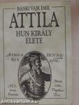 Attila hun király élete