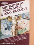 Mit tartogat számunkra a jövő század?