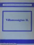 Villamosságtan II.