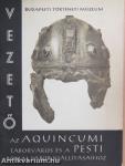 Vezető az aquincumi táborváros és a pesti római tábor kiállításaihoz