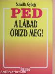 PED, a lábad őrizd meg!