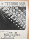 Alumíniumszerkezetek gyártása