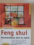 Feng shui - Harmóniában élni és lakni