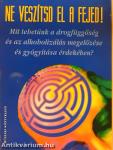 Ne veszítsd el a fejed!