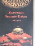 Magyarország Keresztény Királyai 1000-1918