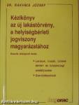 Kézikönyv az új lakástörvény, a helyiségbérleti jogviszony magyarázatához