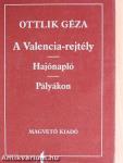 A Valencia-rejtély/Hajónapló/Pályákon