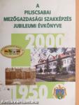 A Piliscsabai Mezőgazdasági Szakképzés jubileumi évkönyve 1950-2000