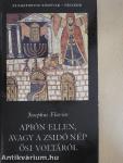 Apión ellen, avagy a zsidó nép ősi voltáról