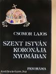 Szent István koronája nyomában