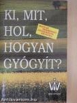 Ki, mit, hol, hogyan gyógyít?