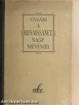 A renaissance nagy művészei
