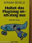 Haltet das Flugzeug an - ich steig aus