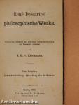 René Descartes' philosopische Werke I.,II.,IV.