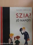 Szia? Jó napot!