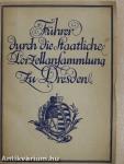 Führer durch die Staatliche Porzellansammlung zu Dresden