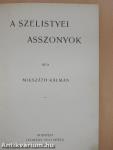 A szelistyei asszonyok/A szökevények/Apró képek a vármegyéből