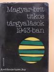 Magyar-brit titkos tárgyalások 1943-ban