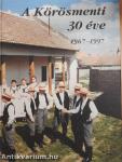 A Körösmenti 30 éve