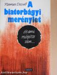 A biatorbágyi merénylet és ami mögötte van...