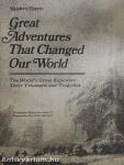 Great Adventures That Changed Our World