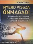 Nyerd vissza önmagad!