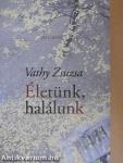 Életünk, halálunk