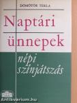 Naptári ünnepek - népi színjátszás