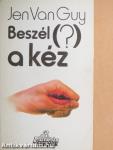 Beszél (?) a kéz