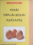 Tojás - táplálkozás - egészség