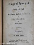 Jugendspiegel für Jung und Alt in heiligen Lebensbildern aus allen Jahrhunderten Der Monat Januar bis Juni 1872. (fél évfolyam) (gótbetűs)