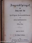 Jugendspiegel für Jung und Alt in heiligen Lebensbildern aus allen Jahrhunderten Der Monat Januar bis Juni 1872. (fél évfolyam) (gótbetűs)