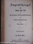 Jugendspiegel für Jung und Alt in heiligen Lebensbildern aus allen Jahrhunderten Der Monat Januar bis Juni 1872. (fél évfolyam) (gótbetűs)