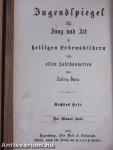 Jugendspiegel für Jung und Alt in heiligen Lebensbildern aus allen Jahrhunderten Der Monat Januar bis Juni 1872. (fél évfolyam) (gótbetűs)