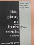 Feladatgyűjtemény az új történelem érettségihez - Írásbeli/11. évfolyam