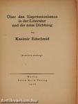 Über den Expressionismus in der Literatur und die neue Dichtung