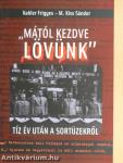 "Mától kezdve lövünk"