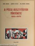 A pécsi kesztyűgyár története 1861-1976