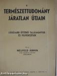 A természettudomány járatlan útjain