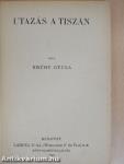 Utazás a Tiszán/Persenszky vitéz kalandjai/A jó barátok